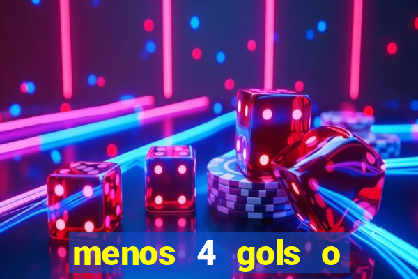 menos 4 gols o que significa